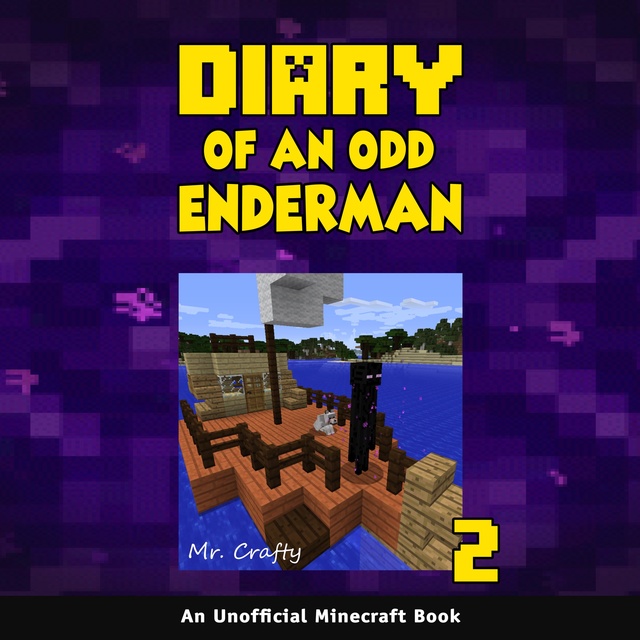 Diary of an Odd Enderman Book 2: An Unofficial Minecraft Book - Audiobook -  Mr. Crafty - Storytel