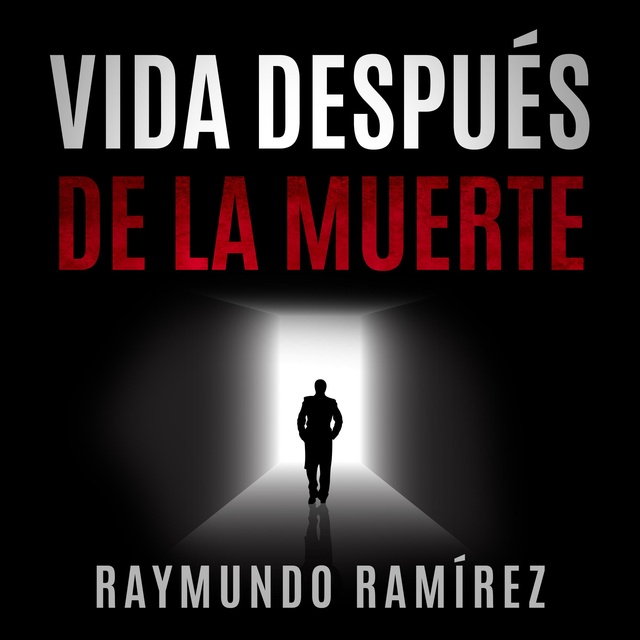 VIDA DESPUÉS DE LA MUERTE - Audiolibro - Raymundo Ramírez - Storytel