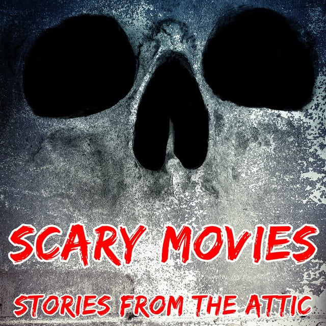 Scary Movies: A Short Horror Story - Audiobook - Stories From The Attic -  Storytel