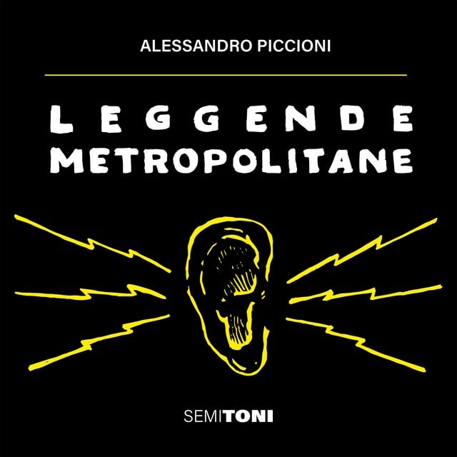 Alessandro Piccioni - Leggende Metropolitane