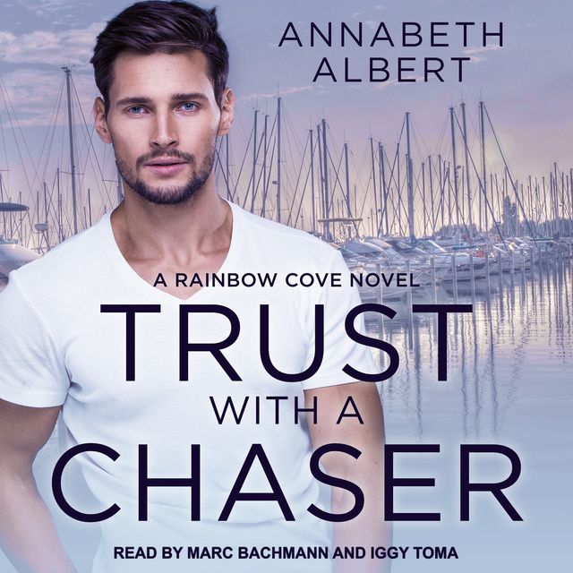 Trust with a Chaser - Audiobook - Annabeth Albert - Storytel
