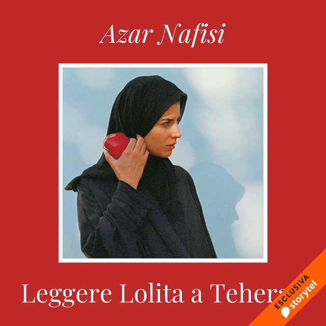 Leggere Lolita a Teheran - Audiolibro - Azar Nafisi - Storytel