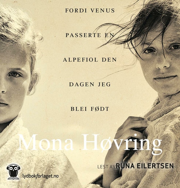 Mona Høvring - Fordi Venus passerte en alpefiol den dagen jeg blei født