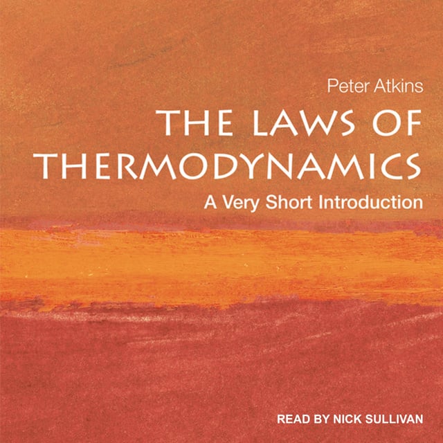The Laws of Thermodynamics: A Very Short Introduction - Audiolibro - Peter  Atkins - Storytel
