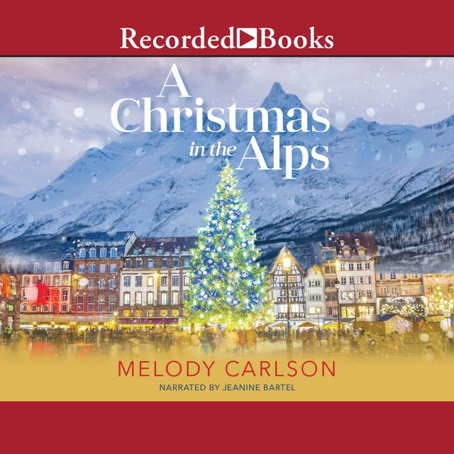 Melody Carlson - A Christmas in the Alps