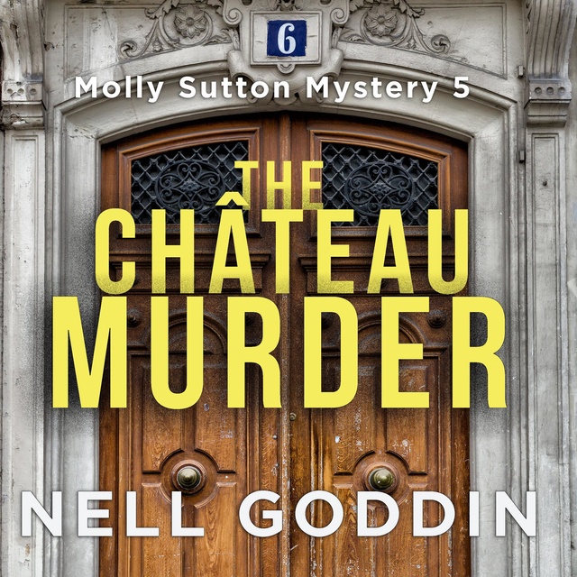 Nell Goddin - The Château Murder