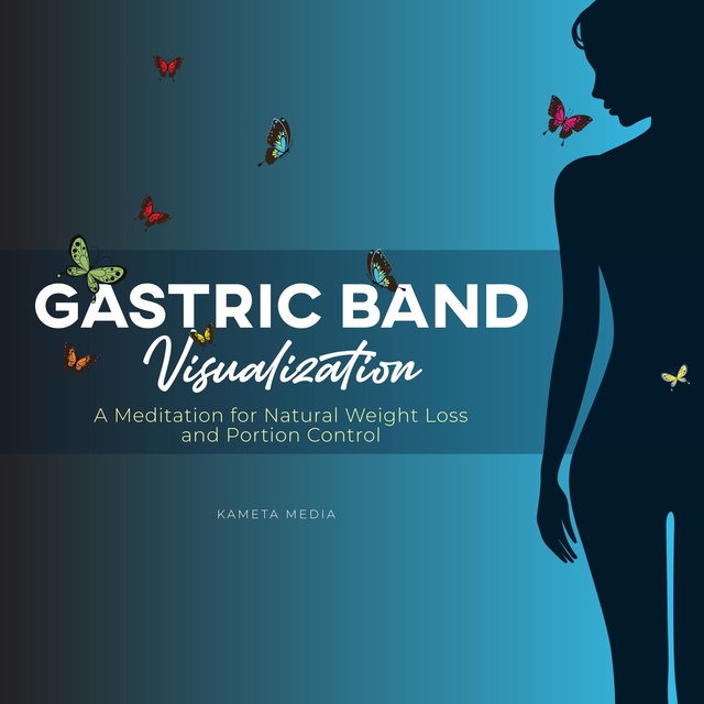 Gastric Band Visualization: A Meditation for Natural Weight Loss and Portion  Control - Audiobook - Kameta Media - Storytel