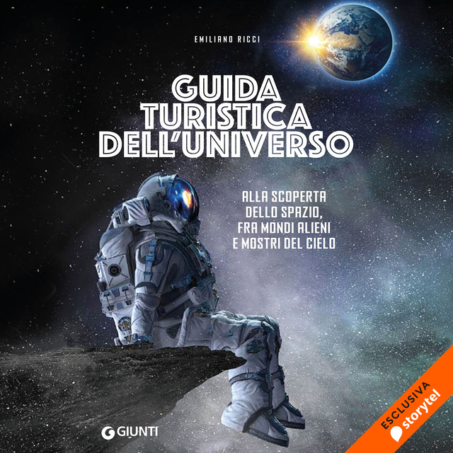 Guida Turistica dell'Universo - Audio - Emiliano Ricci - Storytel