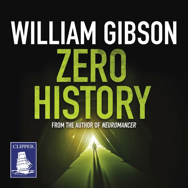 Zero History - Audiobook - William Gibson - Storytel