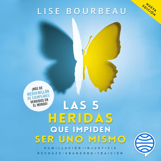 Las 5 heridas que impiden ser uno mismo - Audiolibro - Lise Bourbeau -  Storytel