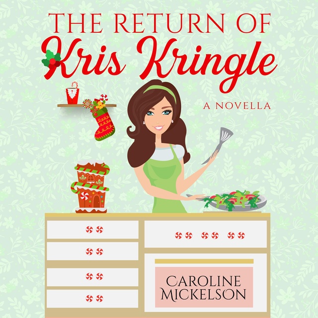 Caroline Mickelson - The Return of Kris Kringle