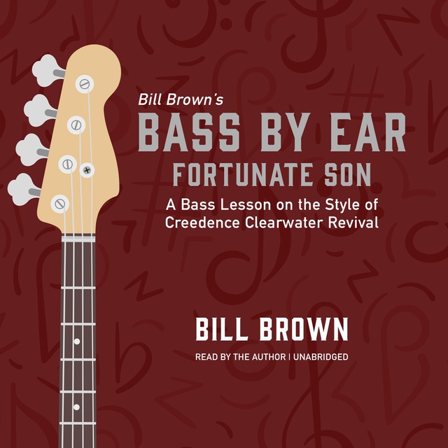 Fortunate Son: A Bass Lesson on the Style of Creedence Clearwater Revival -  Audiobook - Bill Brown - Storytel