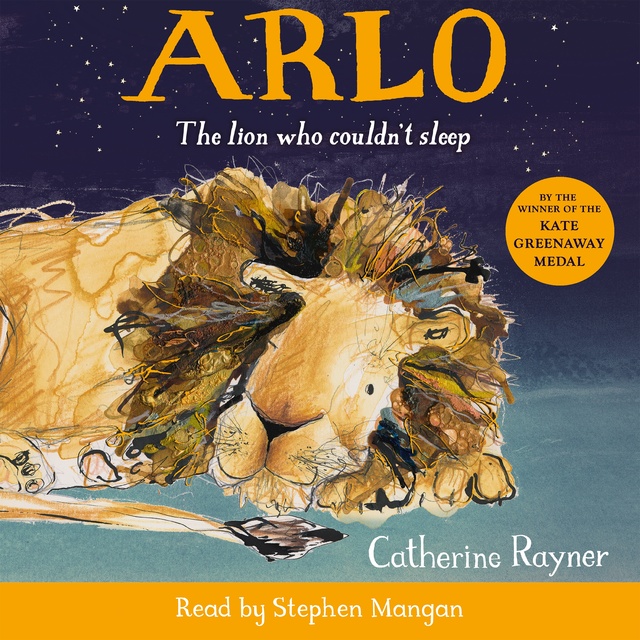 Arlo The Lion Who Couldn't Sleep - Audiobook - Catherine Rayner - Storytel