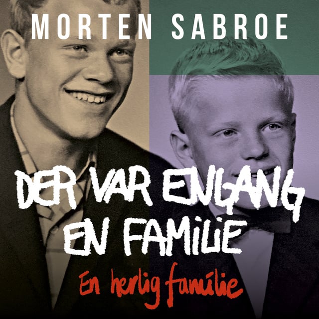 Morten Sabroe - Der var engang en familie: En herlig familie