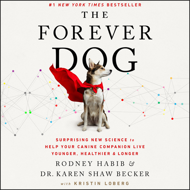 The Forever Dog: Surprising New Science to Help Your Canine Companion Live  Younger, Healthier, and Longer - Ljudbok - Karen Shaw Becker, Rodney Habib  - Storytel