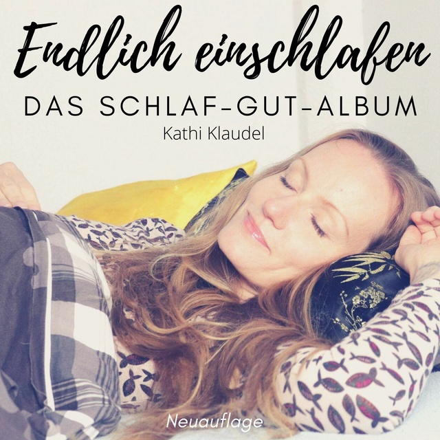 Endlich einschlafen: DAS SCHLAF-GUT-ALBUM - Hörbuch - Kathi Klaudel -  Storytel