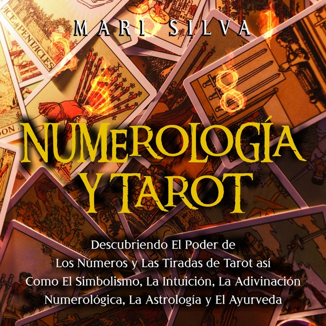 Numerología y Tarot: Descubriendo el poder de los números y las tiradas de  Tarot así como el simbolismo, la intuición, la adivinación numerológica, la  astrología y el Ayurveda - Audiolibro - Mari
