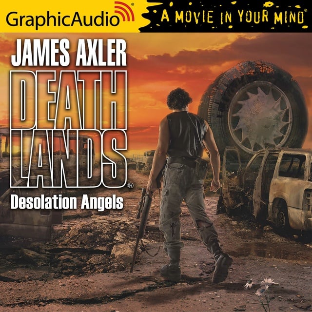 James Axler - Desolation Angels [Dramatized Adaptation]