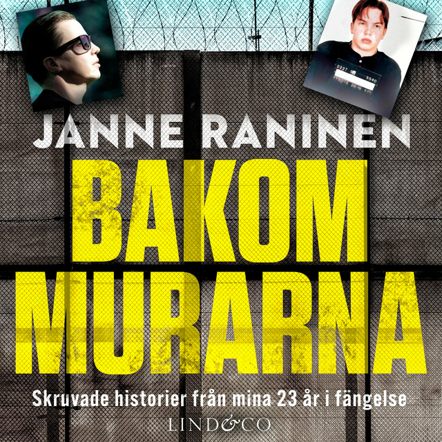 Janne Raninen - Bakom murarna: Skruvade historier från mina 23 år i fängelse