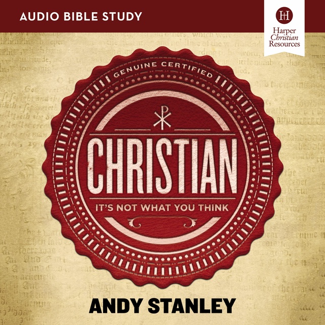 Andy Stanley - Christian: Audio Bible Studies: It's Not What You Think