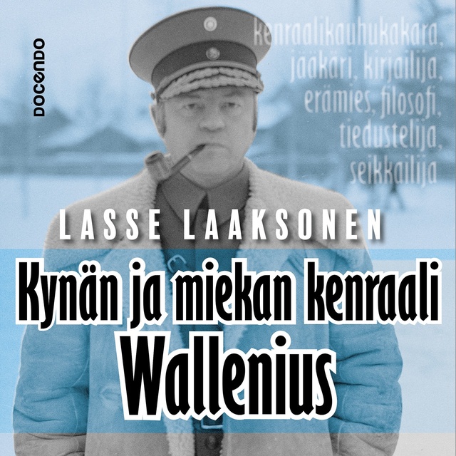 Kynän ja miekan kenraali Wallenius - Äänikirja & E-kirja - Lasse Laaksonen  - Storytel