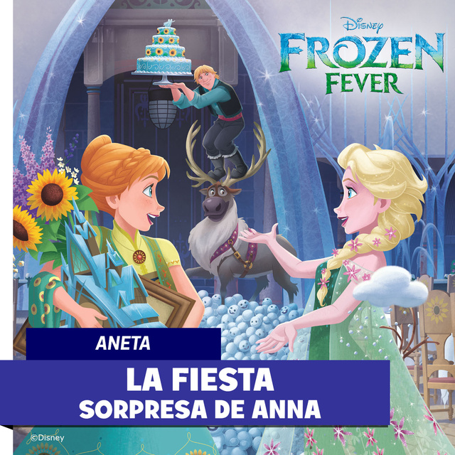 Frozen Fever: La fiesta sorpresa de Anna - Audiolibro & Libro electrónico -  Disney Books - Storytel