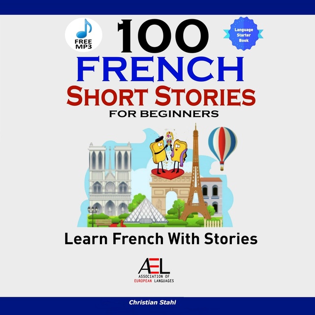 100 French Short Stories for Beginners Learn French With Audio - Audiolibro  - Christian Stahl - Storytel