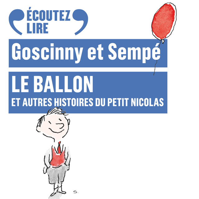 Le ballon, et autres histoires du Petit Nicolas - Livre audio - René  Goscinny, Sempé - Storytel