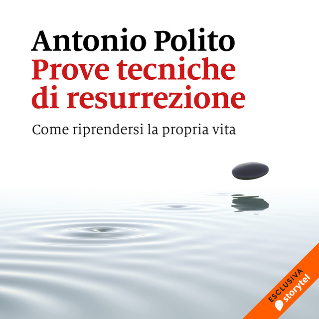 Prove tecniche di resurrezione - Audio - Antonio Polito - Storytel