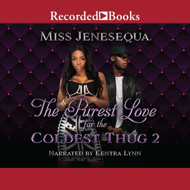 The Purest Love for the Coldest Thug 2 - Audiolibro - Miss Jenesequa -  Storytel