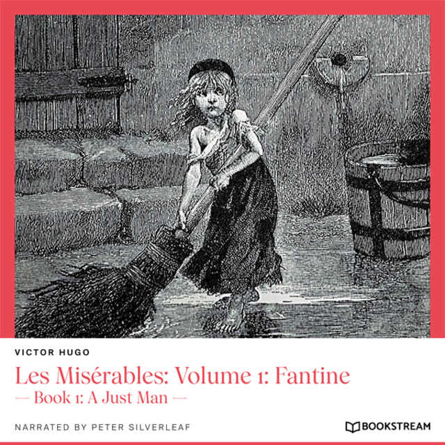 Les Misérables: Volume 1: Fantine - Book 1: A Just Man (Unabridged) - Livre  audio - Victor Hugo - Storytel