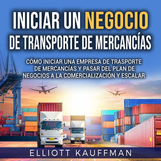 Iniciar Un Negocio De Transporte De Mercanc As C Mo Iniciar Una Empresa De Trasporte De