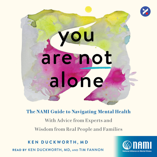 You Are Not Alone: The NAMI Guide To Navigating Mental Health?With ...