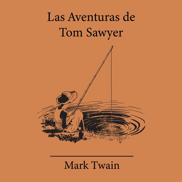 Las Aventuras de Tom Sawyer - Audiolibro - Mark Twain - Storytel
