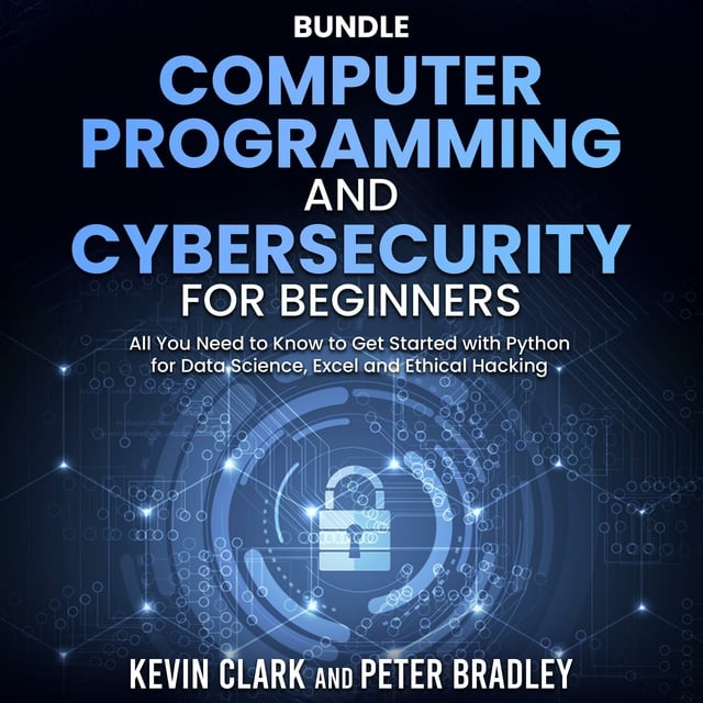 Computer Programming and Cybersecurity for Beginners: All You Need to ...