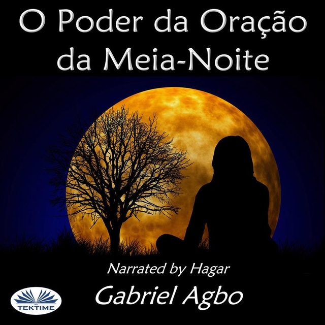 O Poder Da Oração Da Meia-Noite: (Portugues Do Brasil) - Audiobook -  Gabriel Agbo - Storytel