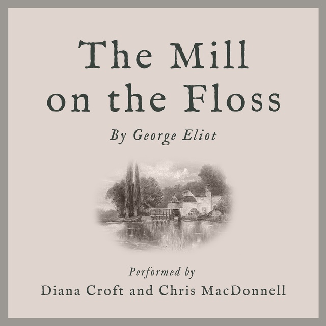 The Mill on the Floss - Audiobook - George Eliot - Storytel