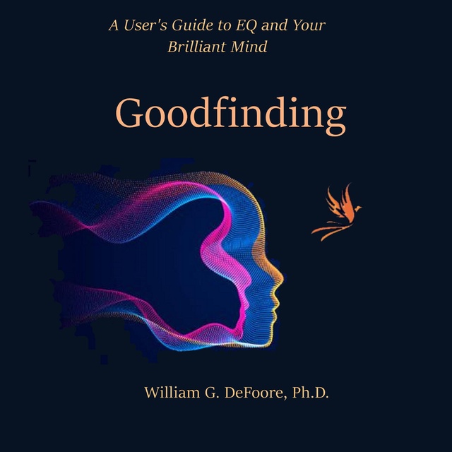 Goodfinding: A User's Guide to EQ and Your Brilliant Mind - ספר מוקלט -  William G. DeFoore - Storytel