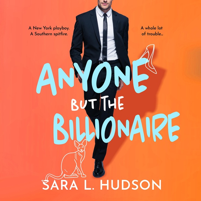 Anyone But The Billionaire: A hilarious, steamy billionaire romance ...