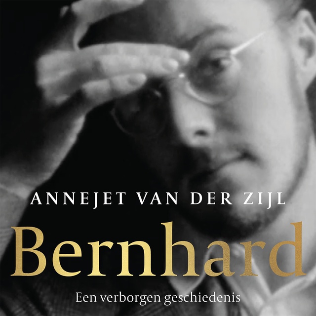 Bernhard: zijn verborgen geschiedenis - Luisterboek & E-book - Annejet van  der Zijl - Storytel