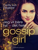 Gossip Girl 3: Jeg vil bare ha' - det hele