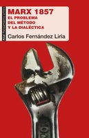 Marx 1857: El problema del método y la dialéctica - Carlos Fernández Liria