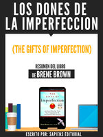 Los Dones De La Imperfeccion (The Gifts Of Imperfection) - Resumen Del Libro De Brene Brown Audiolibro Completo Descargar Gratis