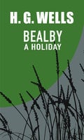 Bealby: A Holiday - H.G. Wells