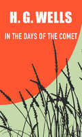 In the Days of the Comet - H.G. Wells