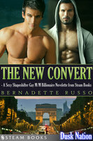 The New Convert - A Sexy Shapeshifter Gay M/M Billionaire Novelette from Steam Books - Steam Books, Bernadette Russo