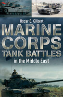 Marine Corps Tank Battles in the Middle East - Oscar E. Gilbert