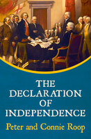 The Declaration of Independence - Connie Roop, Peter Roop