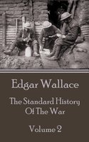 The Standard History Of The War - Volume 2 - Edgar Wallace
