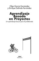 Aprendizaje Basado en Proyectos: Un aprendizaje basura para el proletariado - Olga García Fernández, Enrique Galindo Ferrández